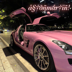 astonmartin! (prod. bloodkender)