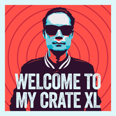 Welcome To My Crate XL - Hosted by MANIK [MI4L.com]