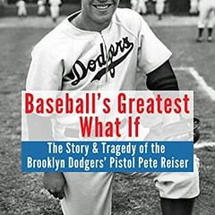 [READ] EPUB 📑 Baseball’s Greatest What If: The Story and Tragedy of Pistol Pete Reis