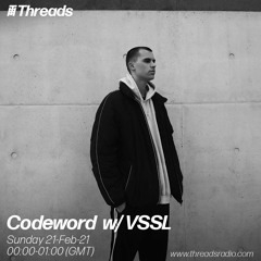 Codeword w/ VSSL (Threads Radio - 21 Feb 2021)
