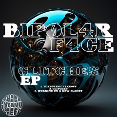 BIPØL4R F4CE - Turbulent Takeoff (Original Mix) (Glitches EP) (EPSERV06) (Shady SideChain Label)