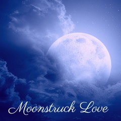Moonstruck Love