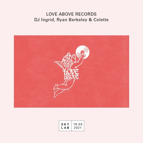 Love Above Records live on Skylab Radio w/ Colette - 18.04.2021