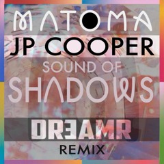Matoma - Sound Of Shadows - DreamR remix