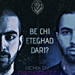 Be Chi Eteghad Dari REMIX