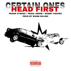 HEAD FIRST | FRANK STRESS • FERAL SERGE • BOBBY CRAVES • WANN SKLOBI