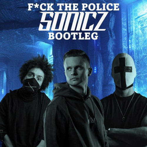 Holy Priest & elMefti - F*CK THE POLICE (Sonicz Bootleg) FREE DL