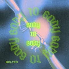 BELTER - Body To Body