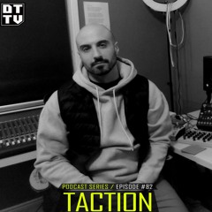 Taction - Dub Techno TV Podcast Series #82