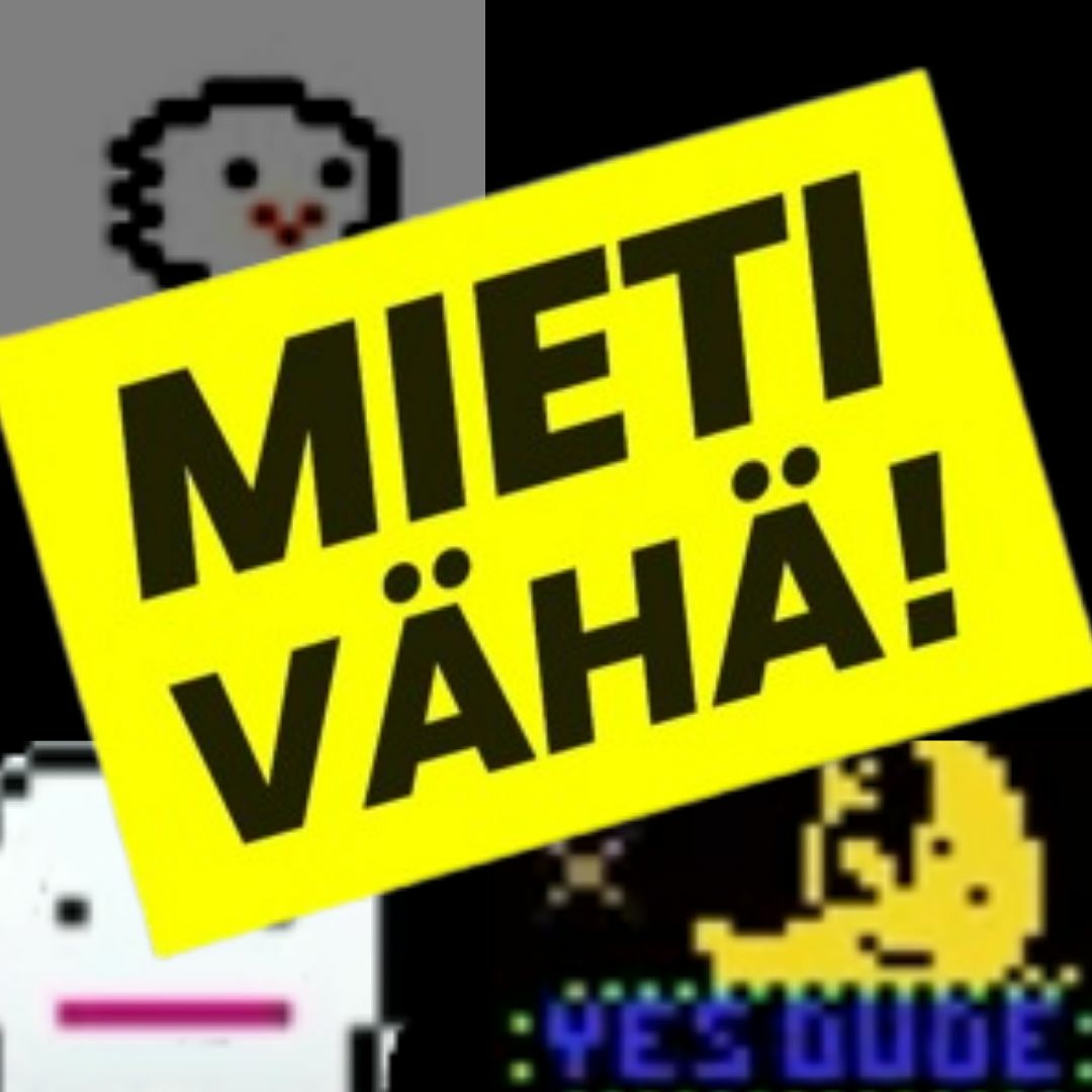 MIETI VÄHÄ!
