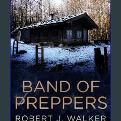 [PDF] ⚡ Band of Preppers: A Small Town Post Apocalypse EMP Thriller (EMP Survival in a Powerless W