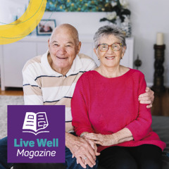 Aged-care reforms update November 2024 - Summer 24/25 Live Well Magazine