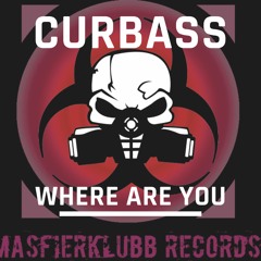 CURBASS - WHERE ARE YOU