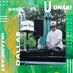 UMÁRICAST 2.05 - Dallas - Recorded at UMÁRI Open Air