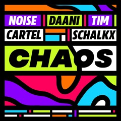 Noise Cartel & Daani - Chaos (ft. Tim Schalkx)