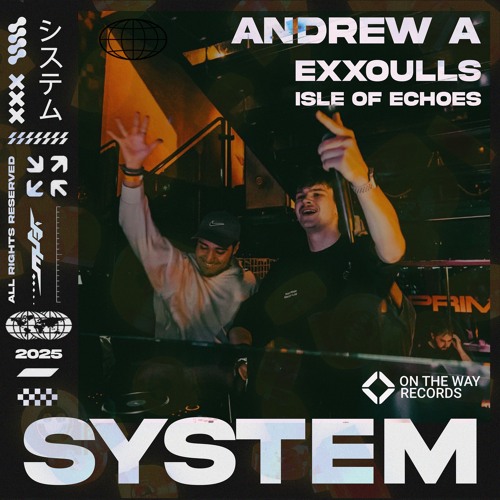 Andrew A, EXXOULLS - System (feat. Isle Of Echoes)