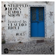 Stripped Down by Claudio Ricci #015 - 16.09.2020 - Live at Ibiza Global Radio