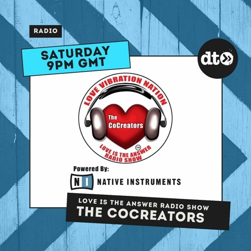 Stream The CoCreators #LoveIsTheAnswerRadioShow DT 64 by Data Transmission  Radio | Listen online for free on SoundCloud