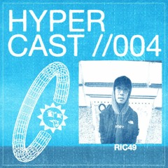 HYPERCAST #004 - RIC49