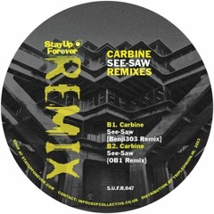 Carbine - See - Saw (Benji303 Remix) Stay Up Forever Remix 047 - Preview