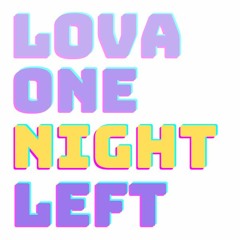 LOVA - One Night Left (OPAVA Unofficial Remix)