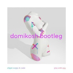 Cheat Codes & Cade - Stay With You (Domikosh Bootleg)