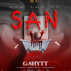 G - Shytt, Cator G - Shytt, J - Bleek G - Shytt, 47 G - Shytt - Men La Fe San [G - Shytt]