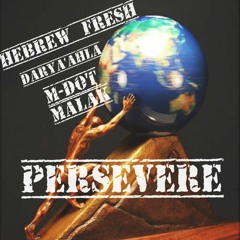 Persevere [Feat. M-Dot Malak & Darya'ahla]