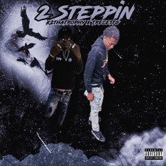 2 steppin - K2ThaTrophyy x TreceTTG