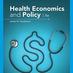 [READ] [EPUB KINDLE PDF EBOOK] Health Economics and Policy by  James W. Henderson 🖊️