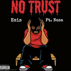 No Trust (Ft. Nesa).m4a