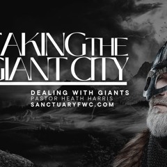 Dealing with Giants (Part 4): Taking the Giant City