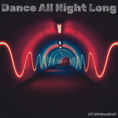 Dance All Night Long