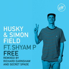 PREMIERE: Husky & Simon Field feat. Shyam P - Free (Richard Earnshaw Remix) [Bobbin Head Music]