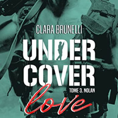 [Download] EPUB 📂 Under Cover Love - Nolan (French Edition) by  Clara Brunelli [EBOO
