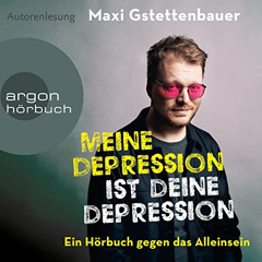 [Download] PDF 📄 Meine Depression ist deine Depression: Ein Buch gegen das Alleinsei