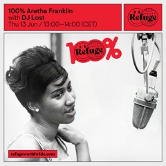 100% Aretha Franklin - DJ Lost - 13 Jun 2024
