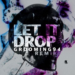 LET IT DROP (GROOMING94 REMIX) - Versus