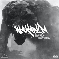 Wakanda. feat. Charles Infamous (@charlesinfamous)