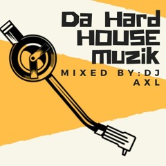 DJ AXL - Da Hardhouse Muzik