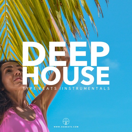 Stream Instrumentals Deep House Type Beats ✭ Best of Ibiza Summer House  Music Mix 2020 by OA beats | Listen online for free on SoundCloud