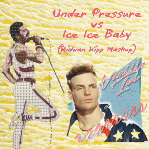 VANILLA ICE x QUEEN - ICE ICE UNDER PRESSURE (RIDWAN KIPP MASHUP) - PITCH ADJUST FOR COPYRIGHT