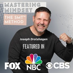 Mastering Mindset For Business And Life: A Conversation With Joey Drolshagen