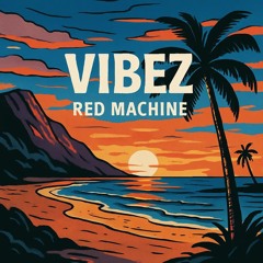 Red Machine - Vibez.m4a