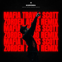 Travis Scott - Mafia (Zorden Afro House Remix) [FILTERED FOR COPYRIGHT]