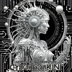 AstriDakini & Cyborgpunk - Cyborg Dakini - 200 Bpm
