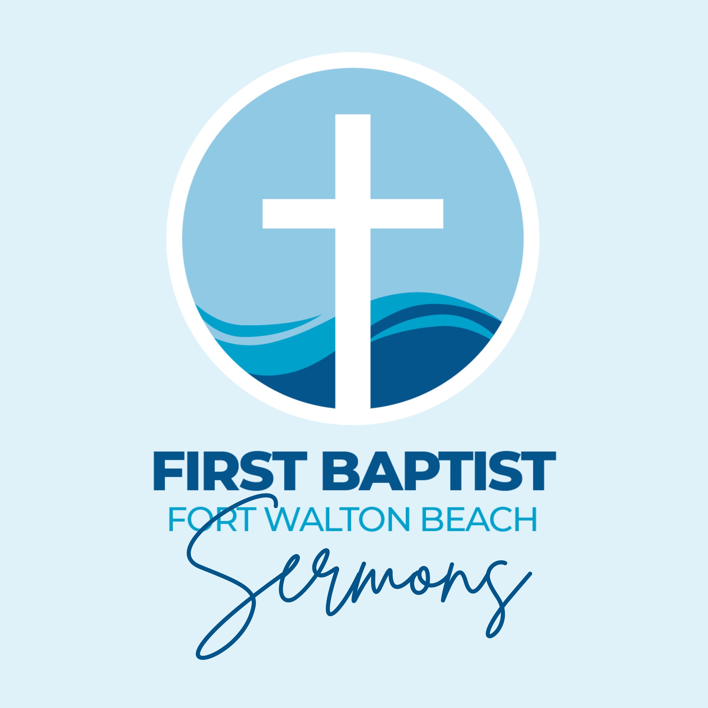 FBC Fort Walton Beach - Sermons