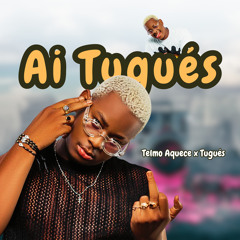 Ai Tugués (feat. Telmo Aquece)