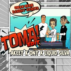 AKEEY, Ony, Liquid Silva - Toma (Oman Bean & Randhy Ariesta Edit)