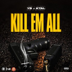 Kill Em All (feat. KTAL)